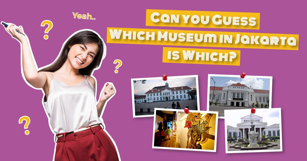 socialexpat Can you Guess Which Museum in Jakarta is Which cover 1