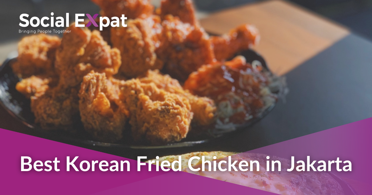 Best Korean Fried Chicken in Jakarta Social Expat