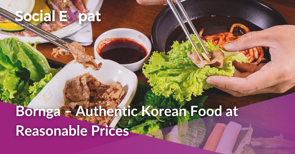 Bornga – Authentic Korean Food at Reasonable Prices | Social Expat
