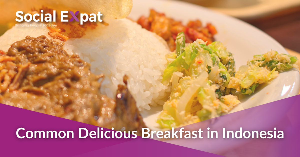 Common Delicious Breakfast in Indonesia Social Expat