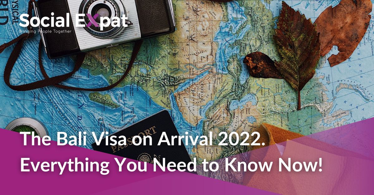 The Bali Visa on Arrival 2022. Everything You Need to Know! Social Expat