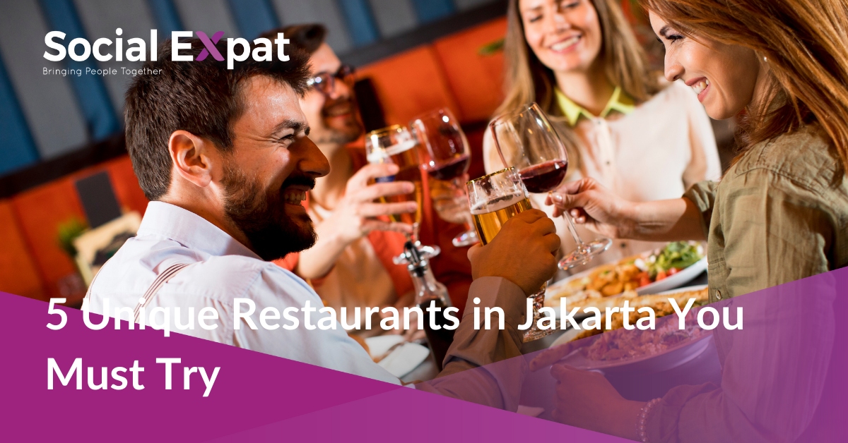 5 Unique Restaurants in Jakarta You Must Try | Social Expat