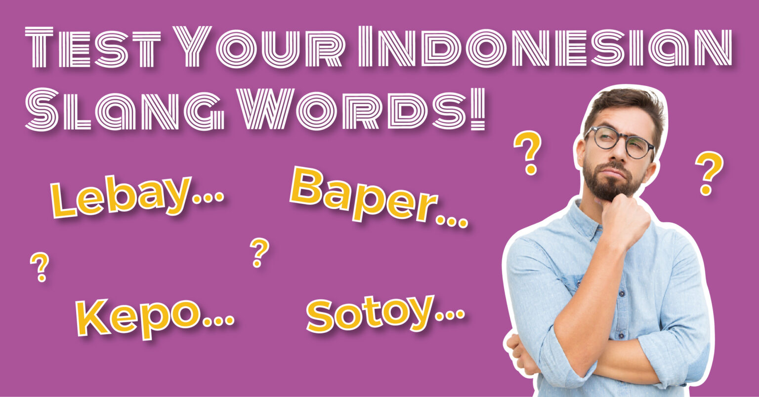 Test Your Indonesian Slang Words! Social Expat