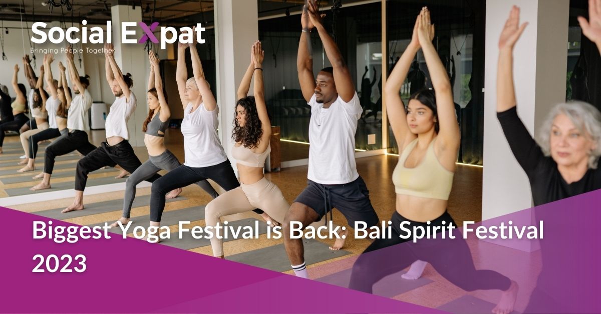 Biggest Yoga Festival is Back Bali Spirit Festival 2023 Social Expat