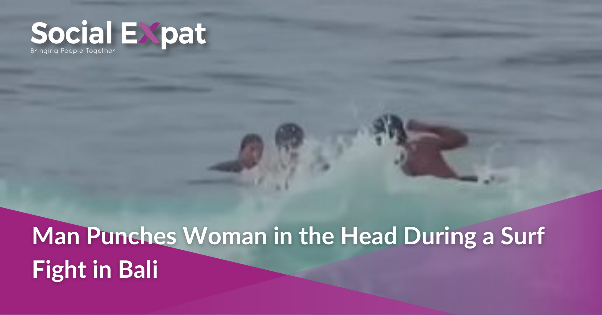 Man Punches Woman in the Head During a Surf Fight in Bali Social Expat
