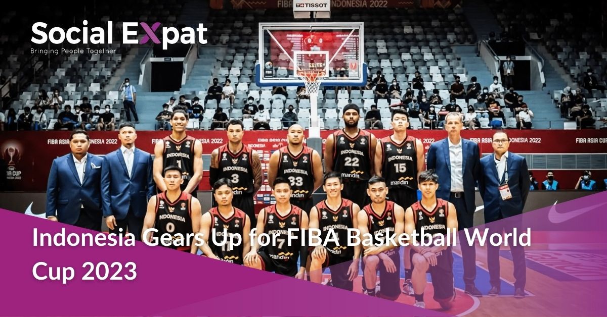 Indonesia Gears Up for FIBA Basketball World Cup 2023 | Social Expat