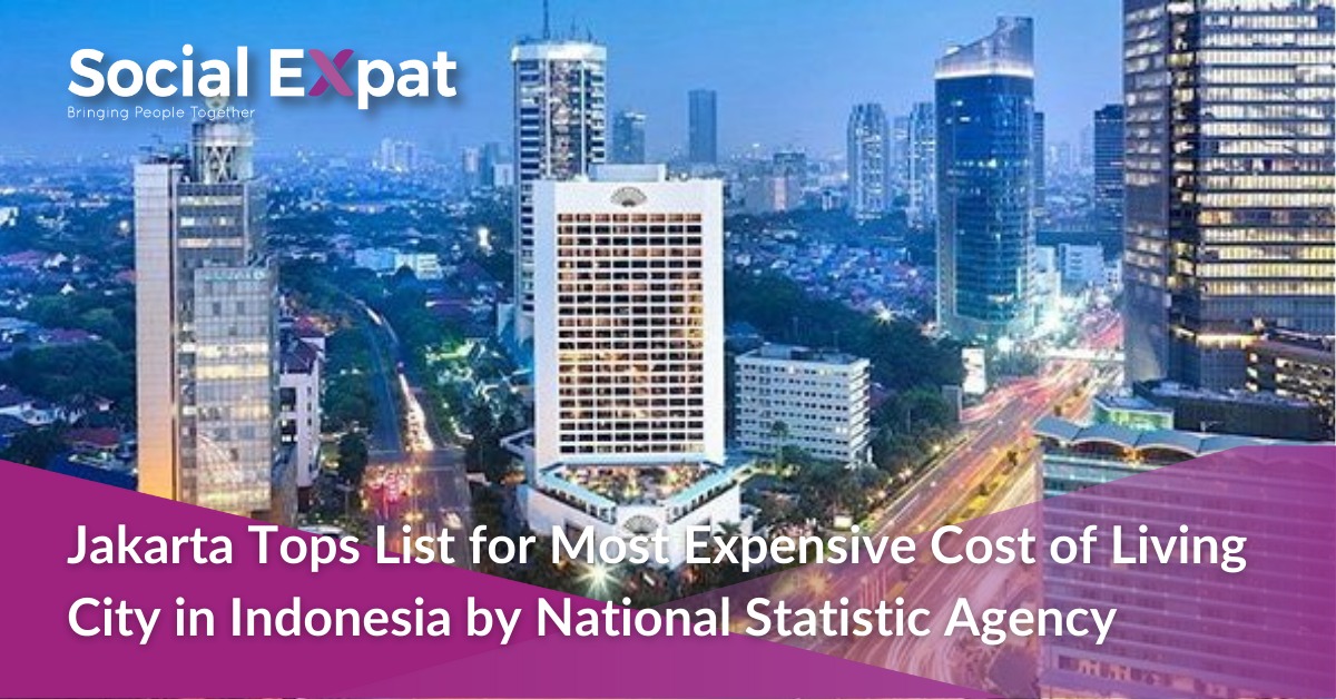 Jakarta Tops List for Most Expensive Cost of Living City in Indonesia