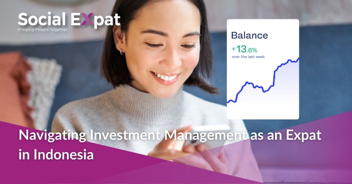 Navigating Investment Management as an Expat in Indonesia Social Expat