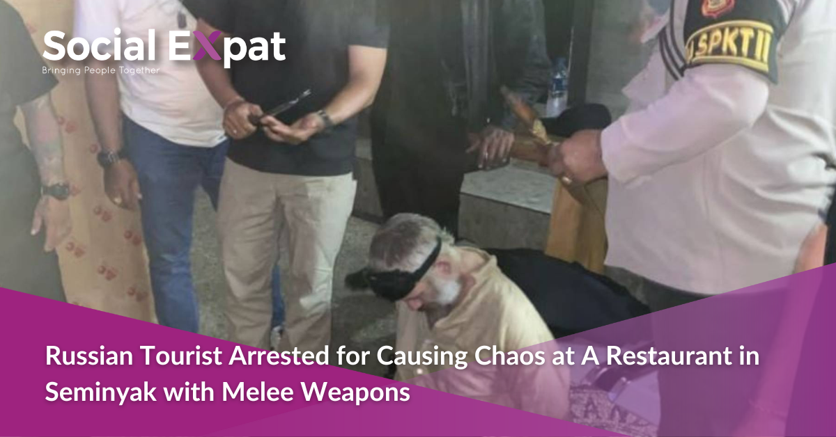 Russian Tourist Arrested for Causing Chaos at A Restaurant in Seminyak