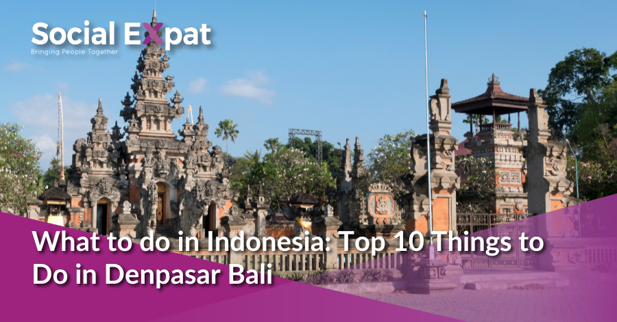 What to do in Indonesia: Top 10 Things to Do in Denpasar Bali What to do in Indonesia: Top 10 Things to Do in Denpasar Bali