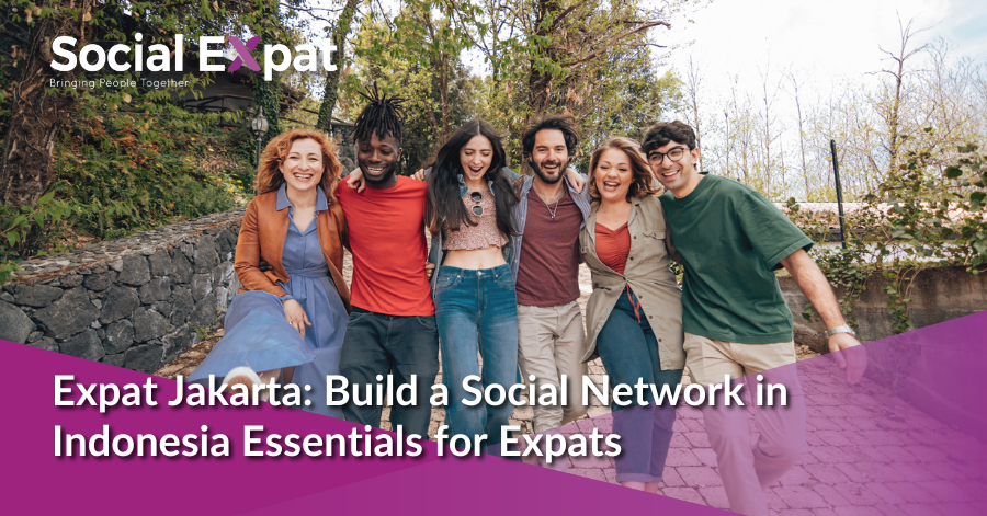 Expat Jakarta: Build a Social Network in Indonesia Essentials for ...