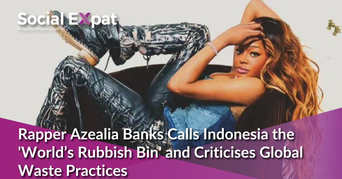 Rapper Azealia Banks Calls Indonesia the 'World’s Rubbish Bin'